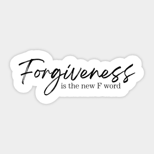 Forgiveness is the new F word Sticker